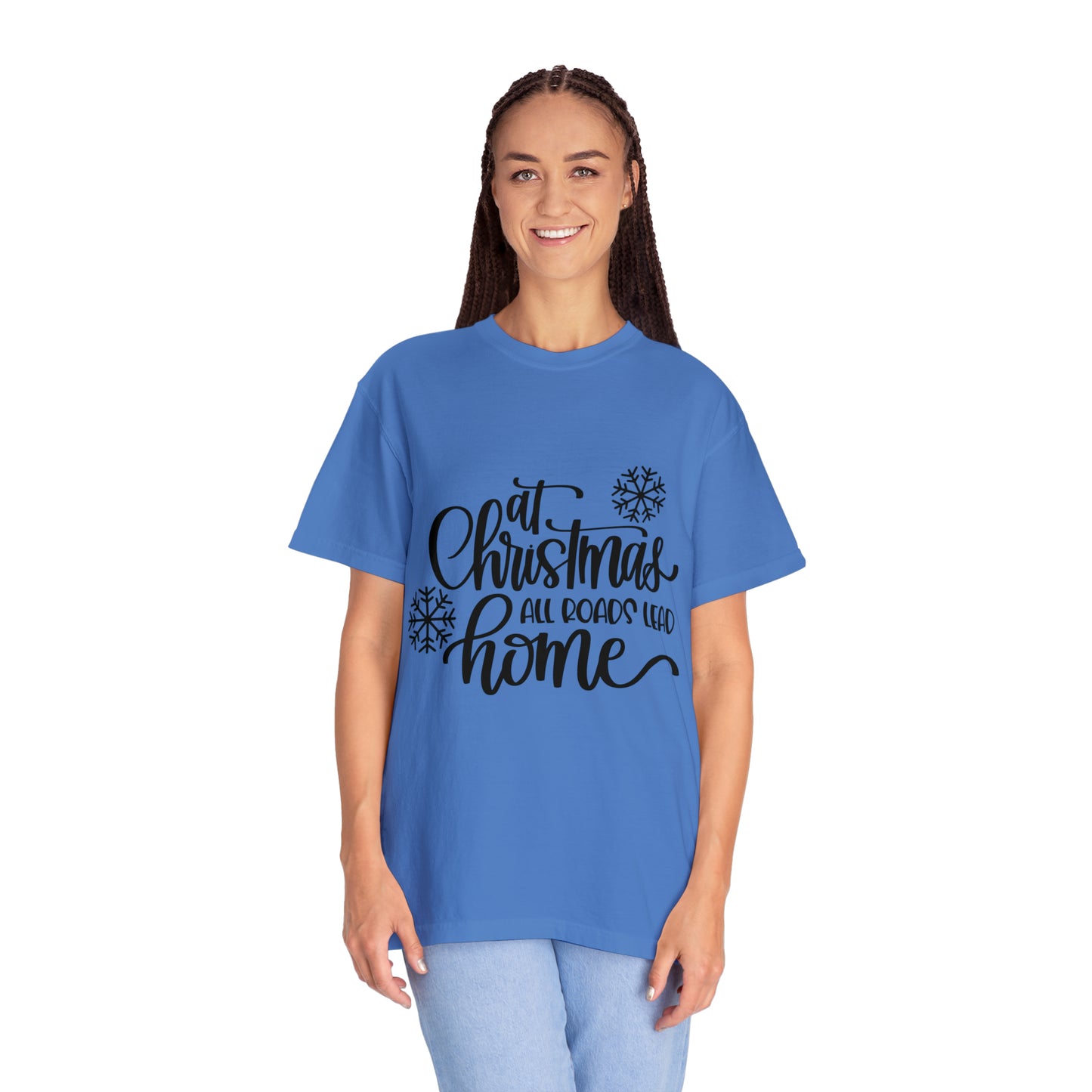 At Christmas All Roads Lead Home Unisex Garment-Dyed T-shirt