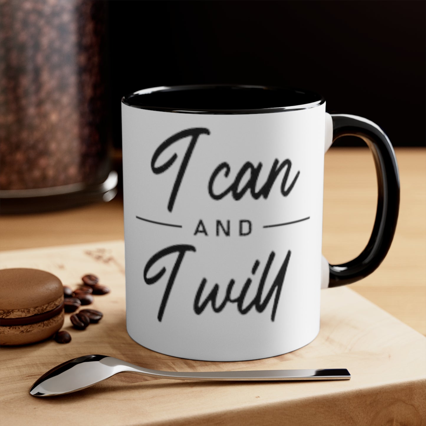 I Can and I Will Ceramic Coffee Mug, teacher gift, coworker gift, unique gift, gift for mom, funny gift, sister gift, Motivation Gift