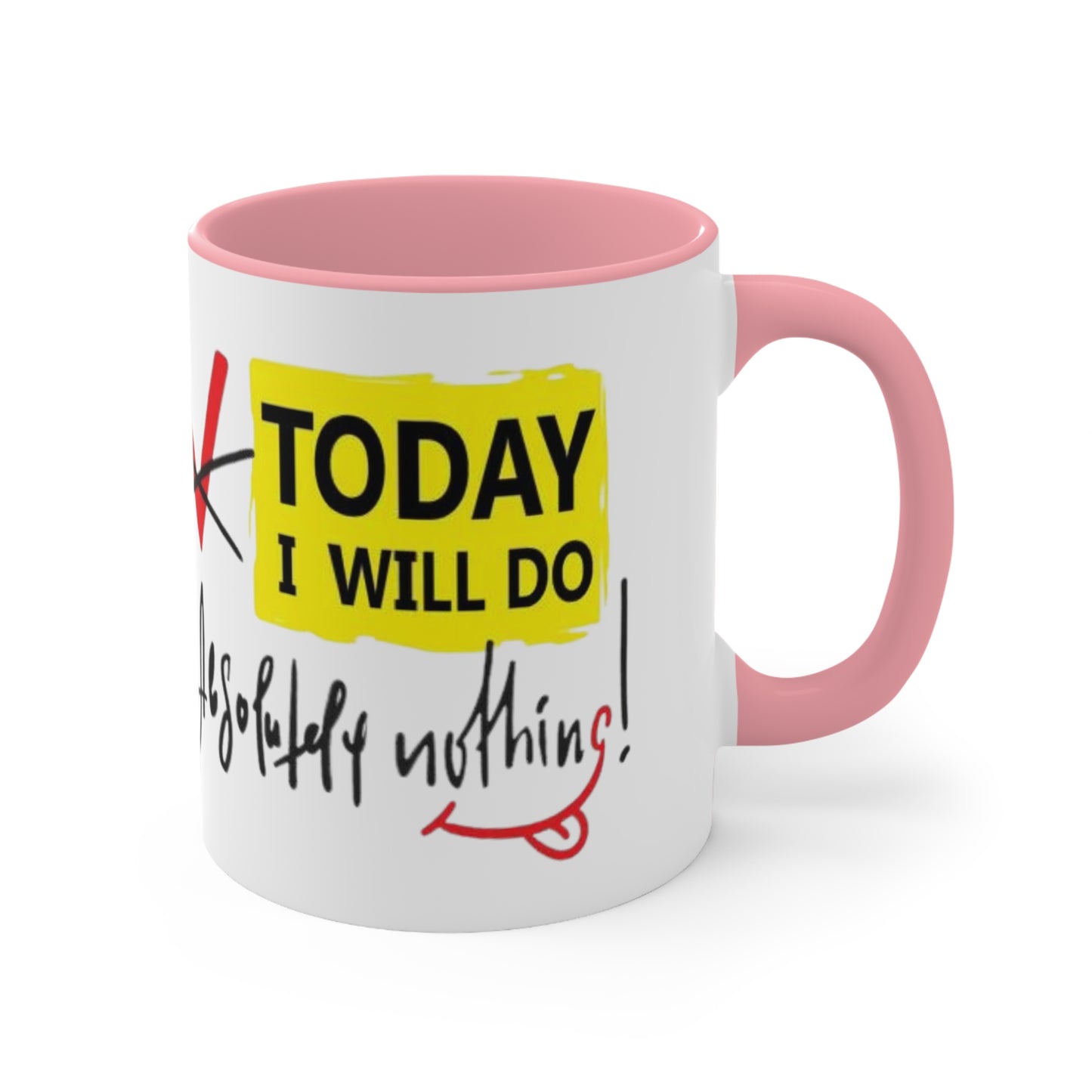 Today I Will Do Absolutely Nothing Ceramic Coffee Mug, teacher gift, coworker gift, unique gift, gift for mom, gift for dad, funny mug