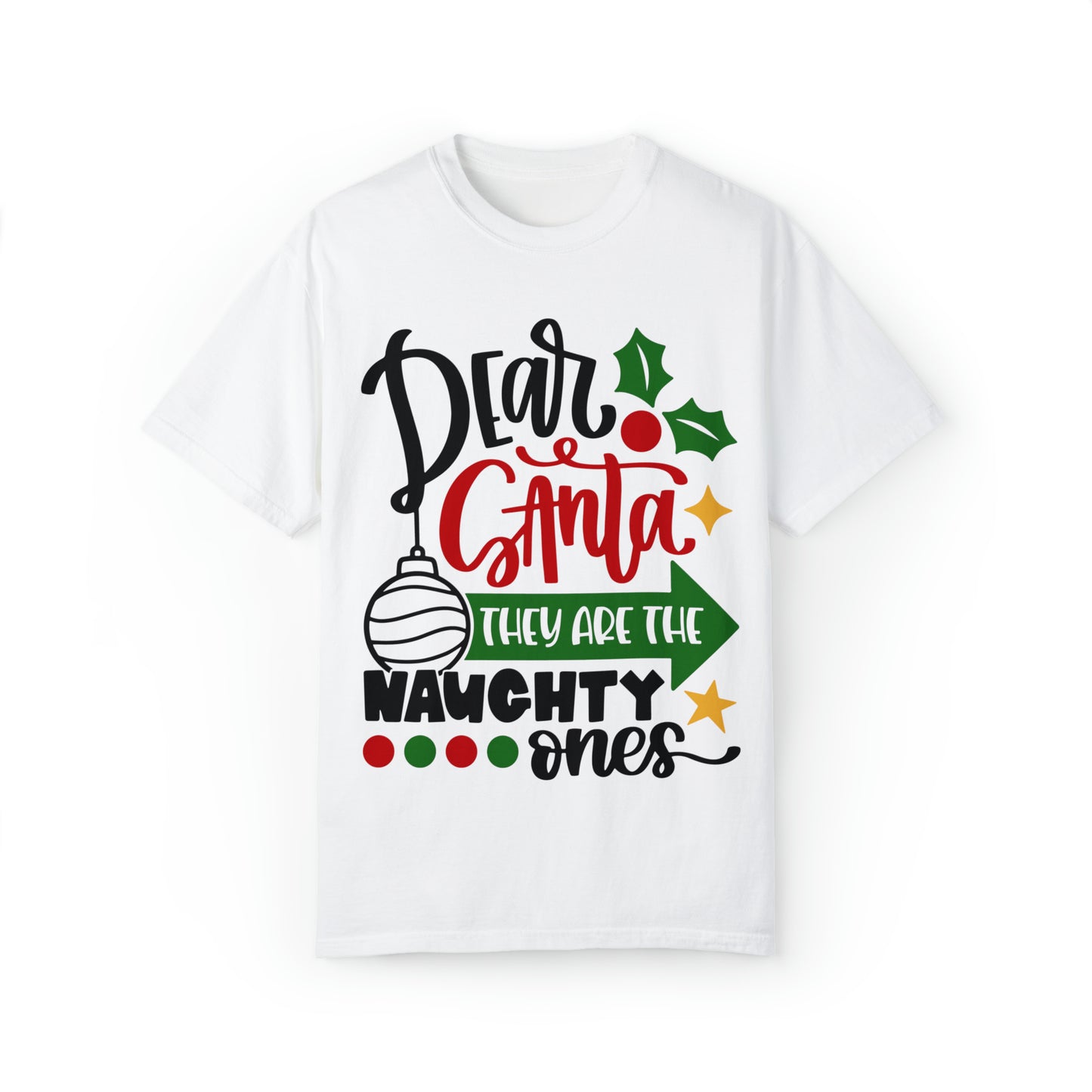 Dear Santa They Are the Naughty Ones Unisex Garment-Dyed T-shirt