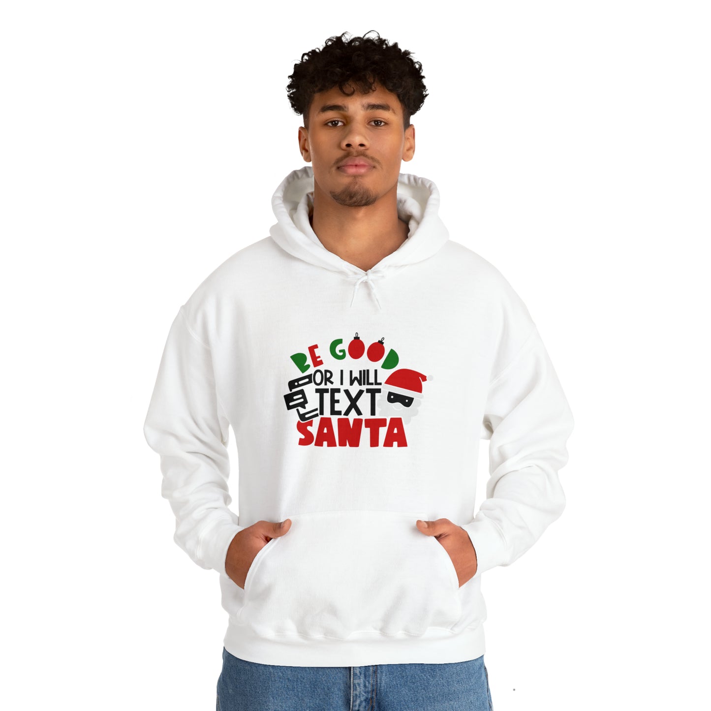 Be Good or I Will Text Santa Unisex Heavy Blend™ Hooded Sweatshirt