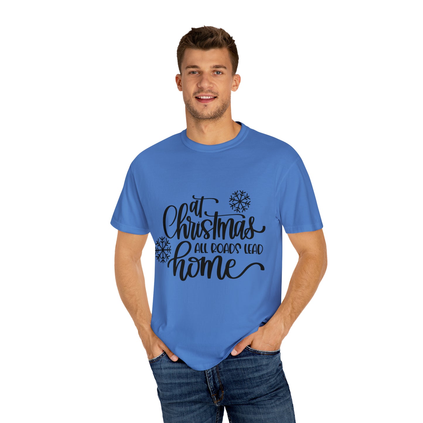 At Christmas All Roads Lead Home Unisex Garment-Dyed T-shirt