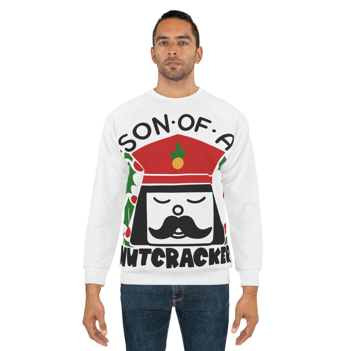Son Of A Nutcracker Unisex Sweatshirt, Nutcracker Holiday Shirt, Ugly Sweatshirt, Elf Christmas Shirt, Xmas Tee, Ugly Christmas Tee