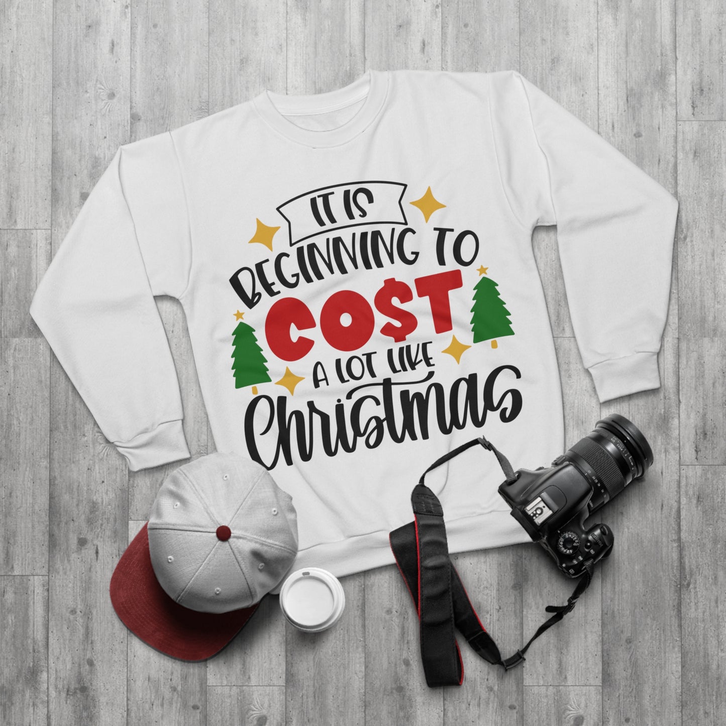It's Beginning to Cost A Lot Like Christmas Unisex Sweatshirt (AOP)