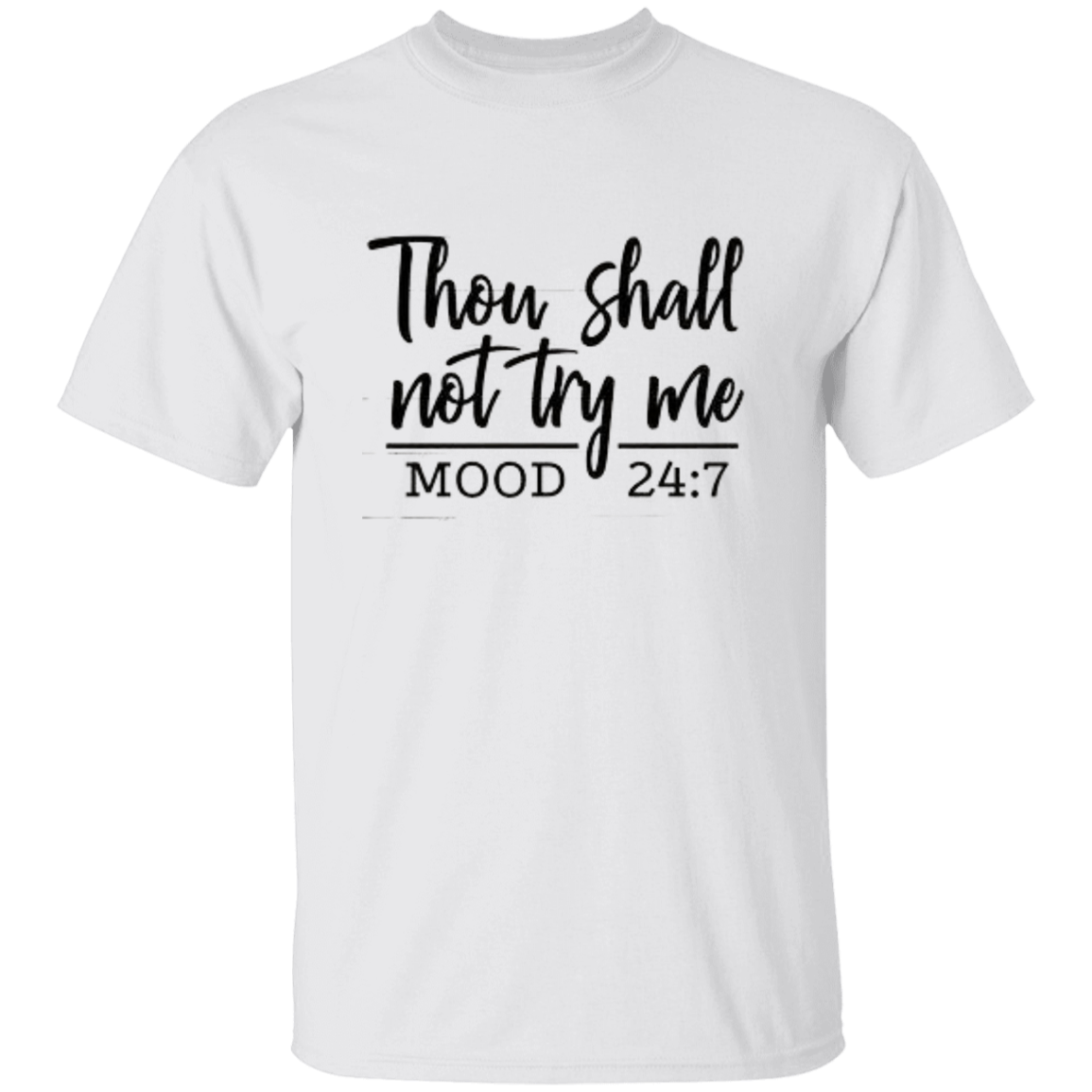 Thou Shall Not Try Me 5.3 oz. T-Shirt