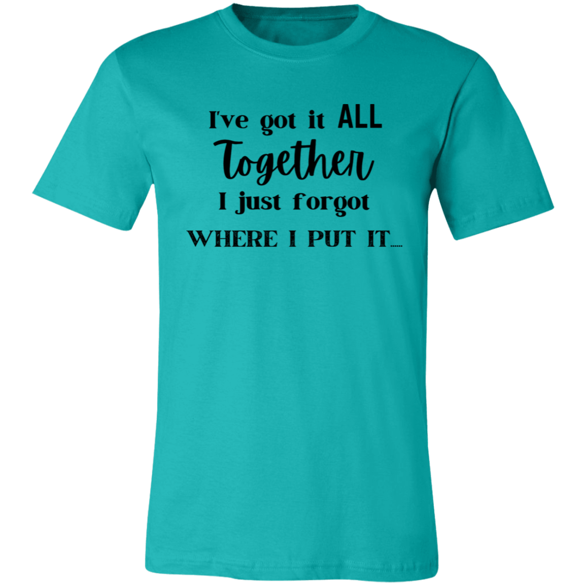 I Got It All Together Unisex Jersey Short-Sleeve T-Shirt