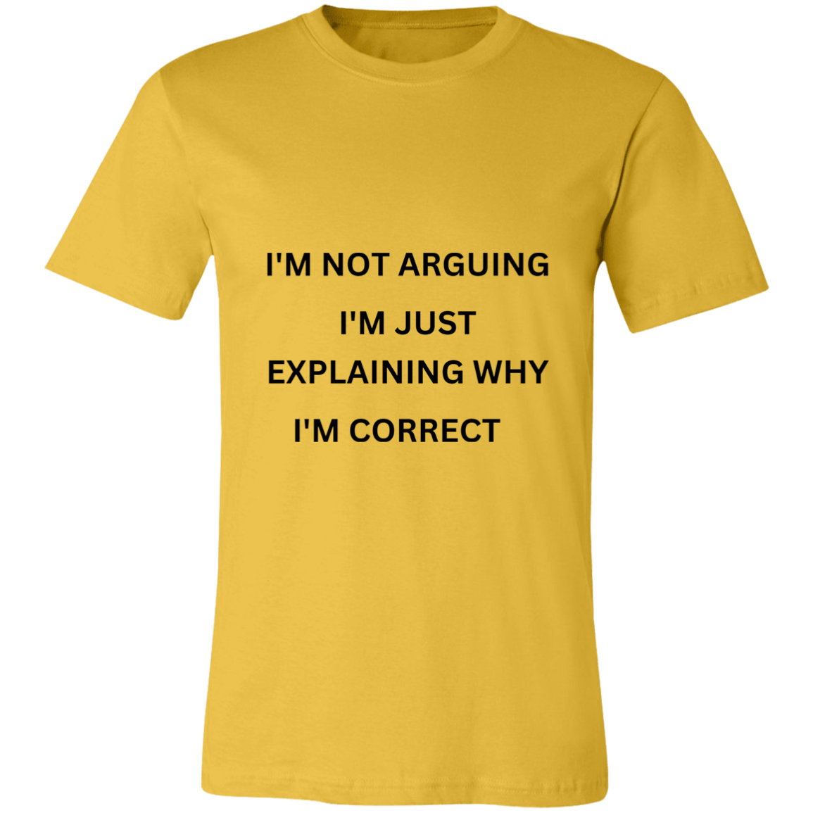I'm Not Arguing Unisex Jersey Short-Sleeve T-Shirt