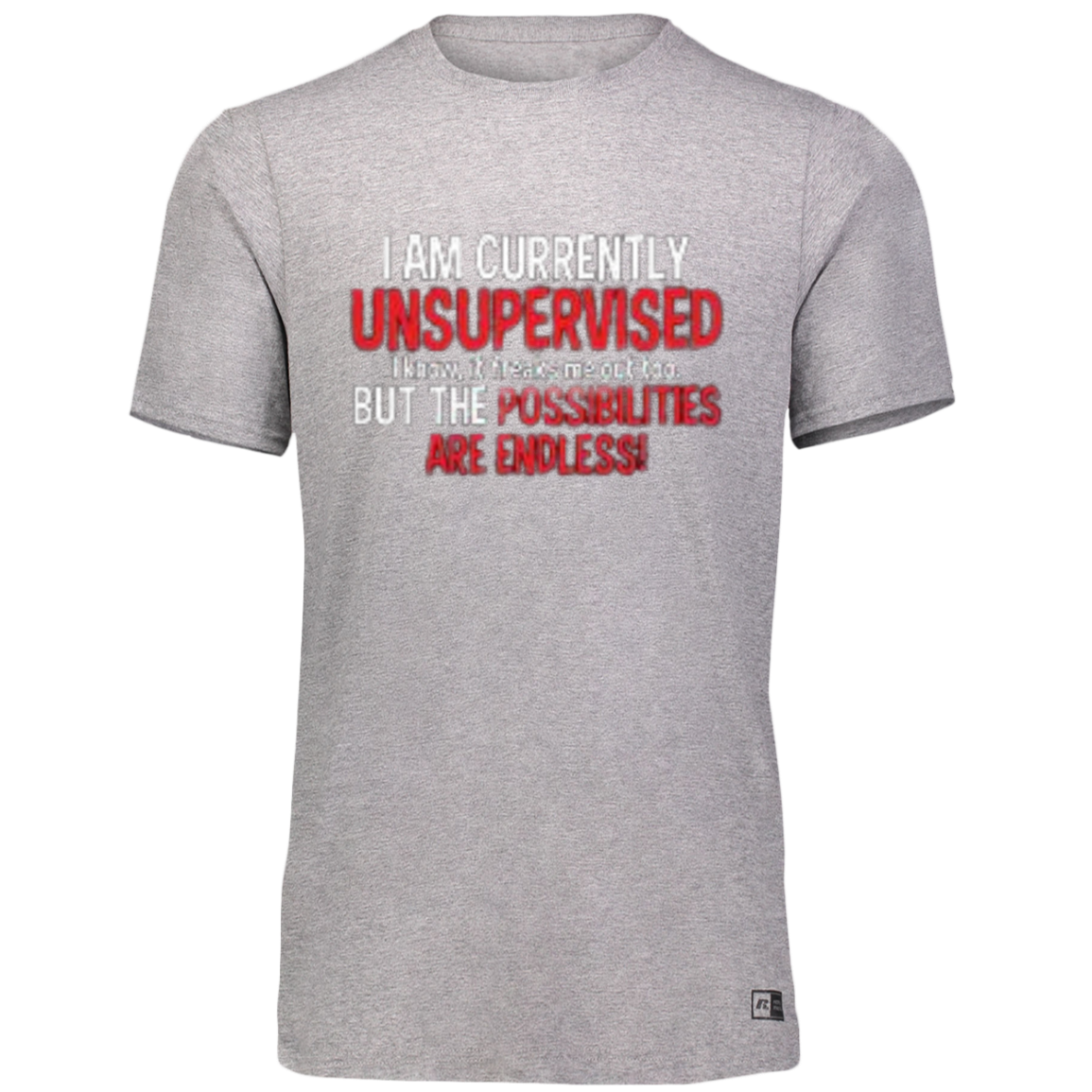 I Am Currently Unsupervised Unisex Essential Dri-Power Tee, Funny Novelty Unisex T-Shirt or Crew Neck T-Shirt