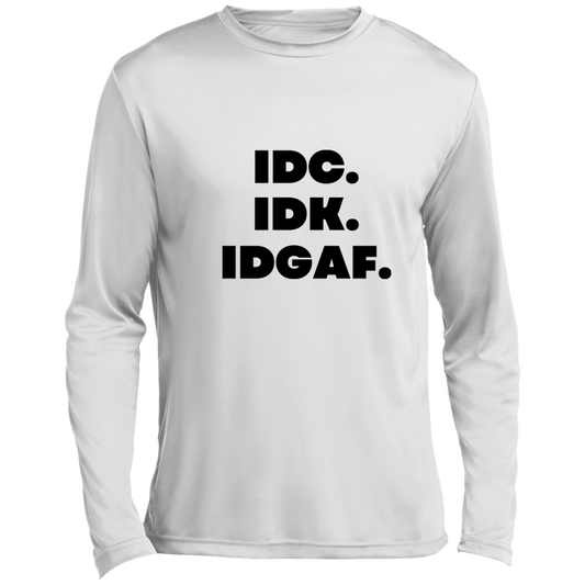 IDK. IDC. IDGAF. Men’s Long Sleeve Performance Tee, IDK. IDC. IDGAF Essential Long Sleeve Tee, T-Shirt, Men's Crewneck, Unisex Fit