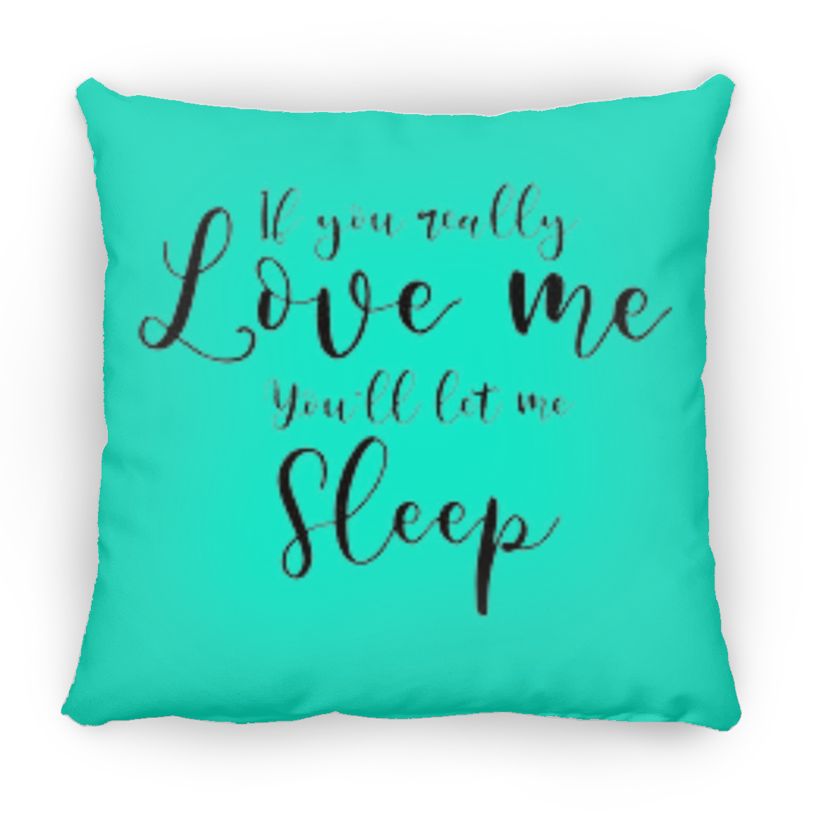 If You Really Love Me Large Square Pillow