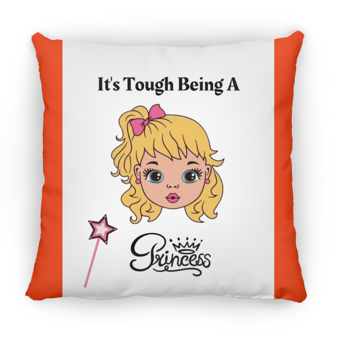It's Tough Being A Princess Large Square Pillow