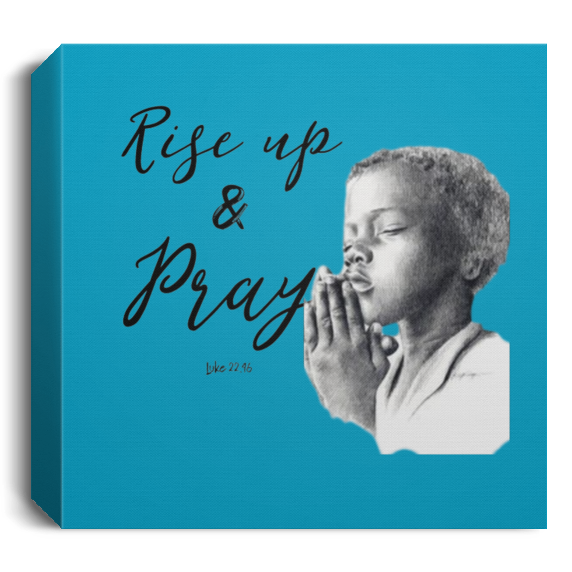 Rise Up & Pray Deluxe Square Canvas 1.5in Frame