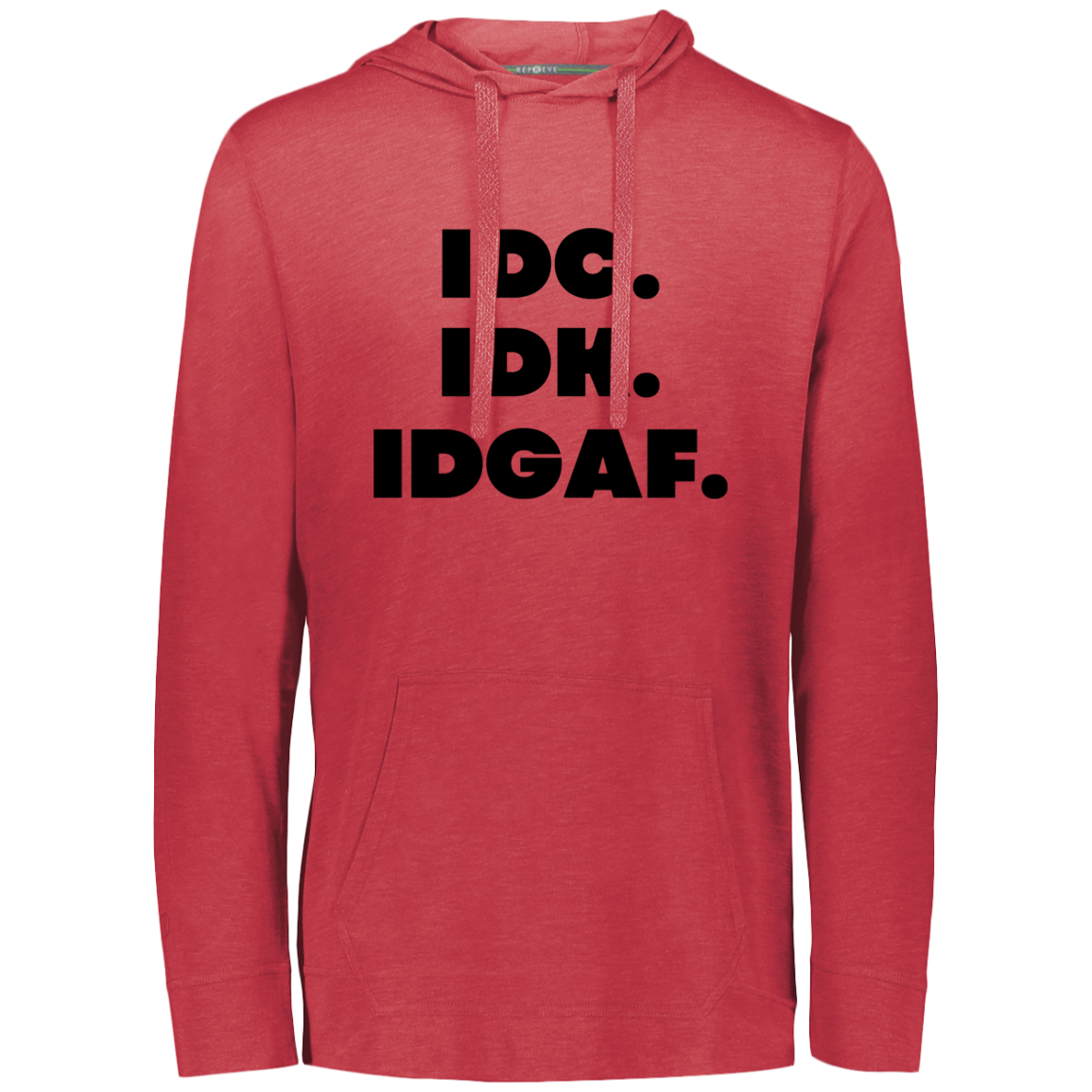 IDK. IDC. IDGA Unisex Eco Triblend T-Shirt Hoodie