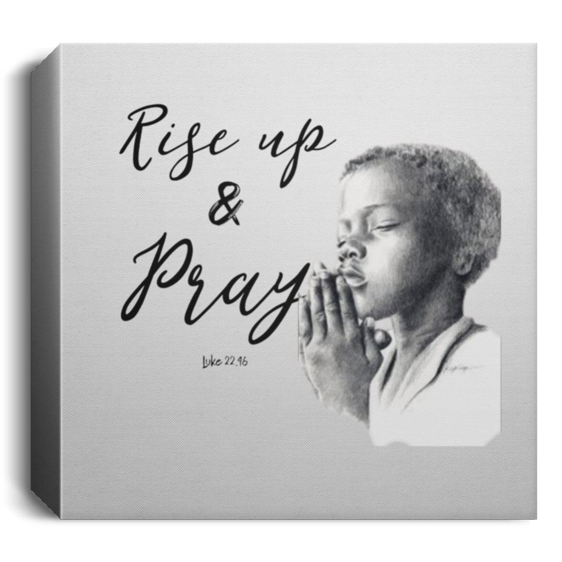 Rise Up & Pray Deluxe Square Canvas 1.5in Frame