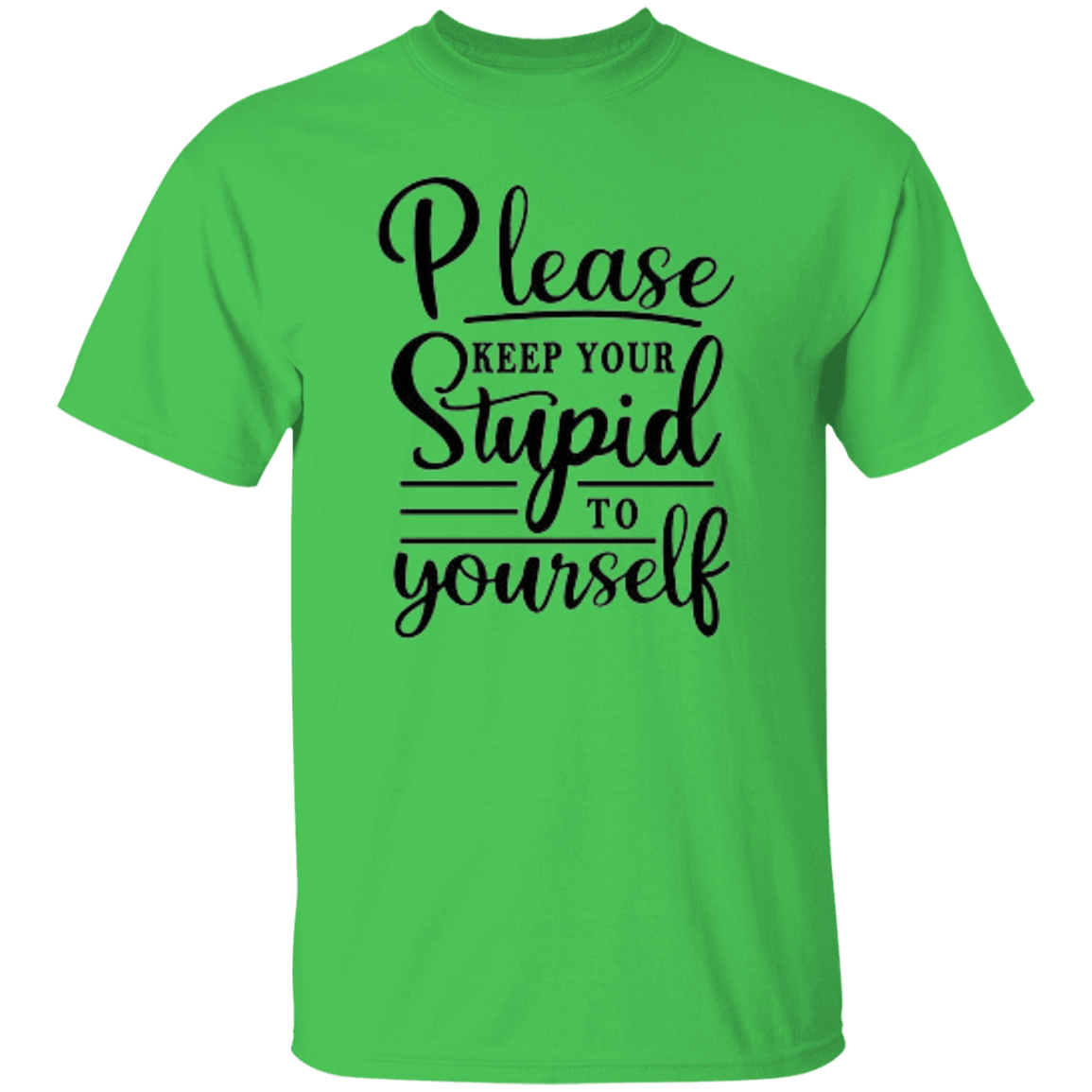 Please Keep Your Stupid To Yourself T-Shirt, Funny Quote Shirts, Feminist Shirt, Novelty T-shirt, Sarcastic T-shirt