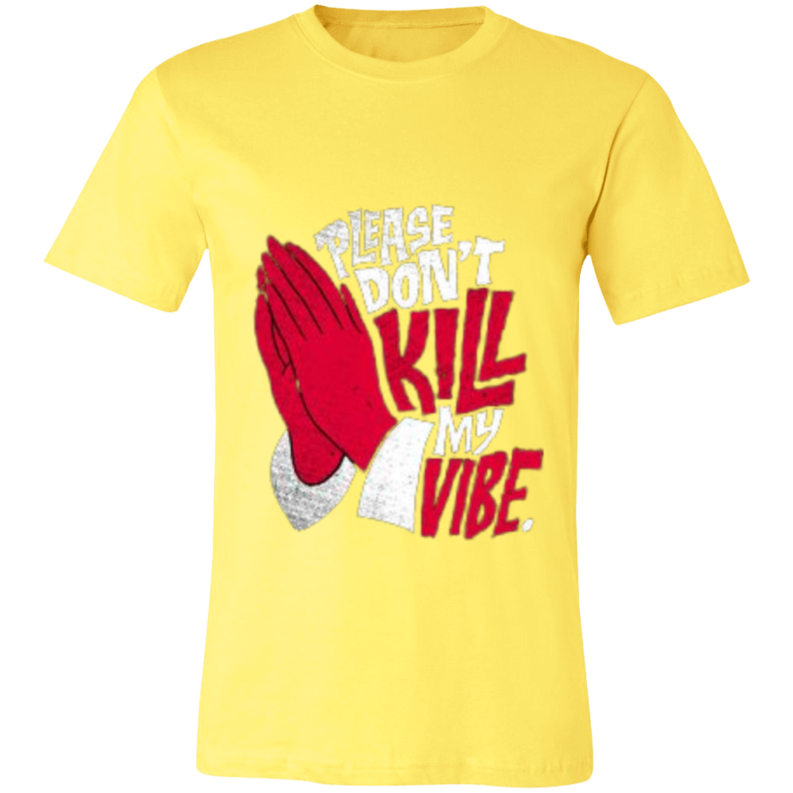 Please Don't Kill My Vibe Unisex Jersey Short-Sleeve T-Shirt, Men's Long Sleeve Crewneck, Men's Short Sleeve T-Shirts,  Unisex T-Shirt