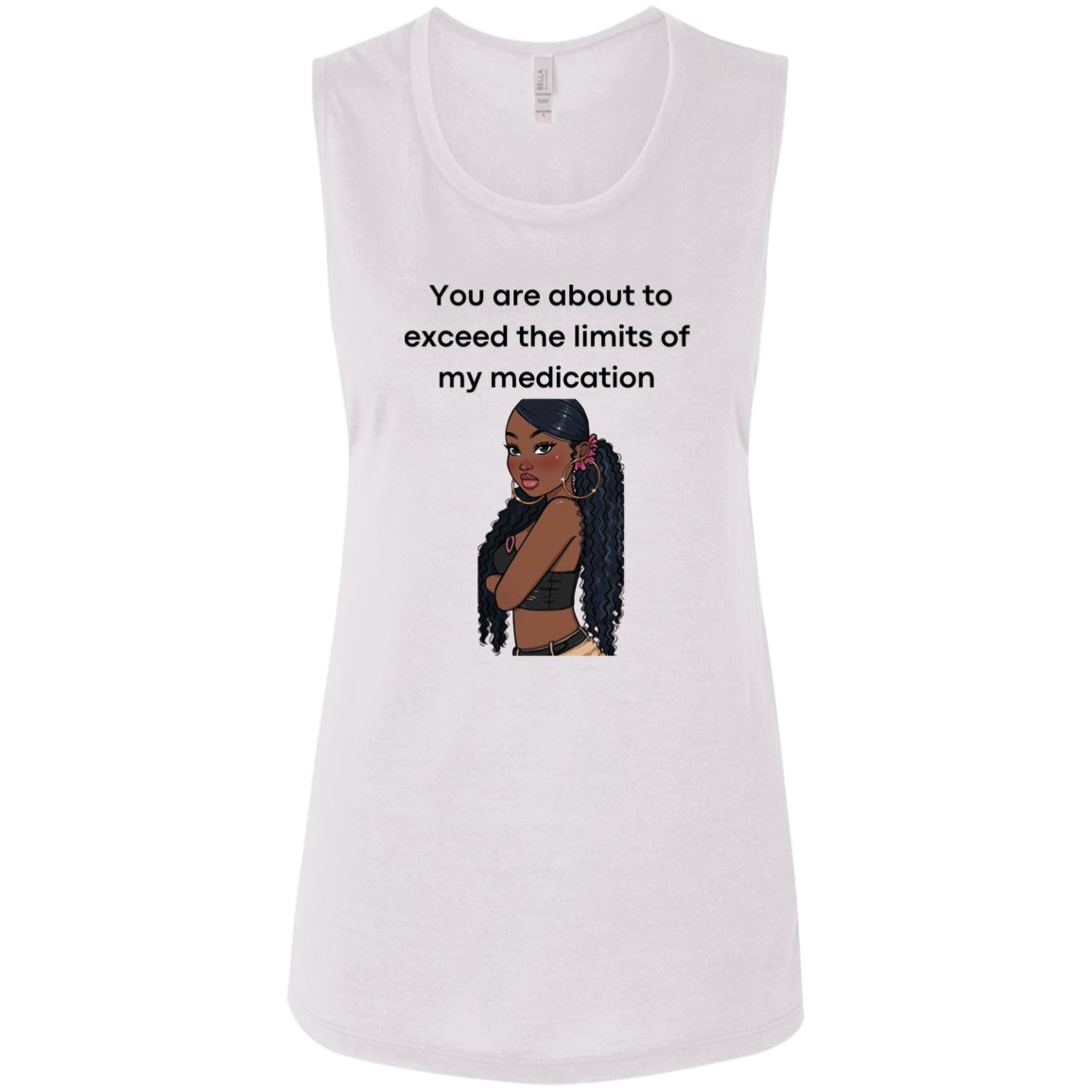 You Are About to Exceed the Limits of My Medication Ladies Flowy Muscle Tank