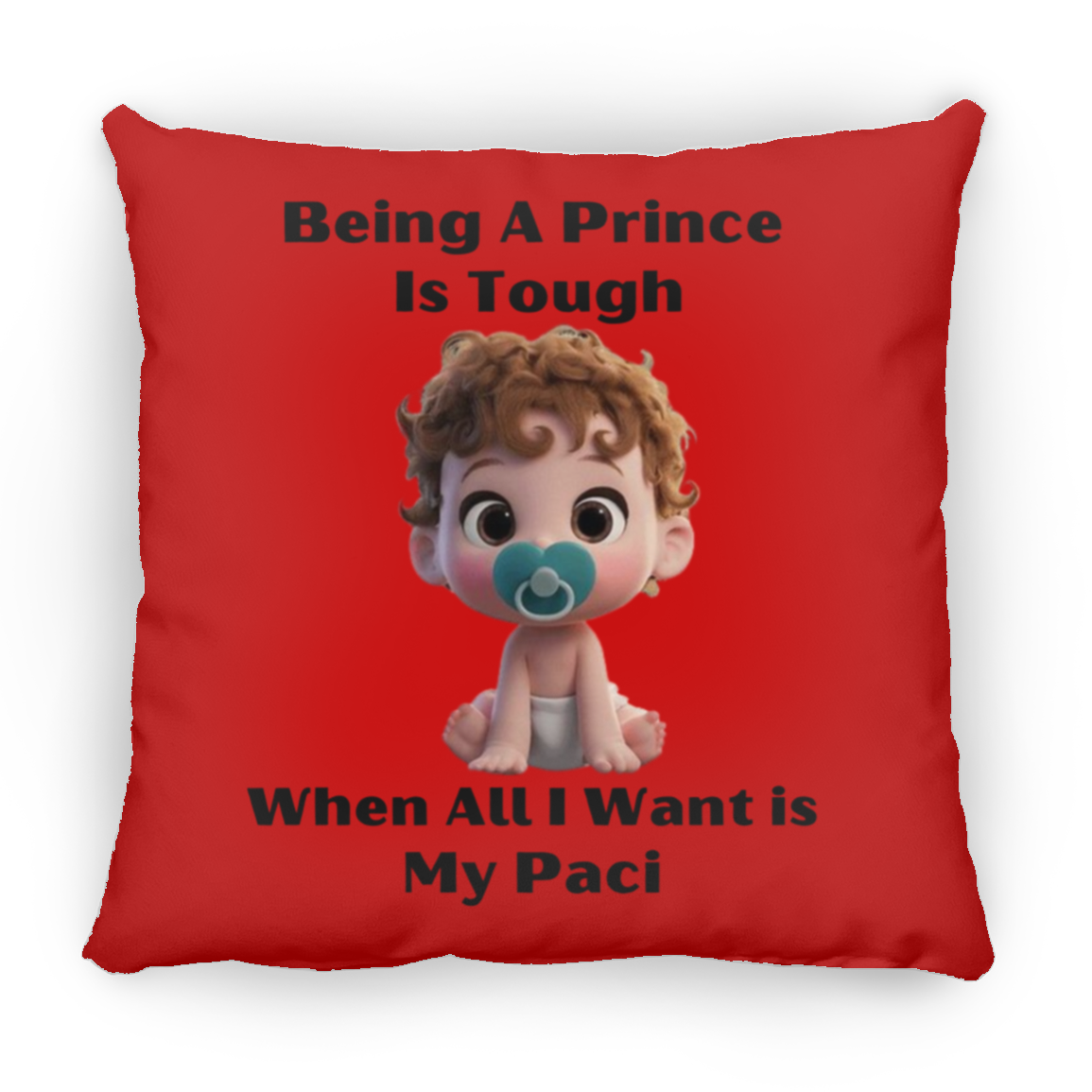 Being A Prince Is Tough Large Square Pillow