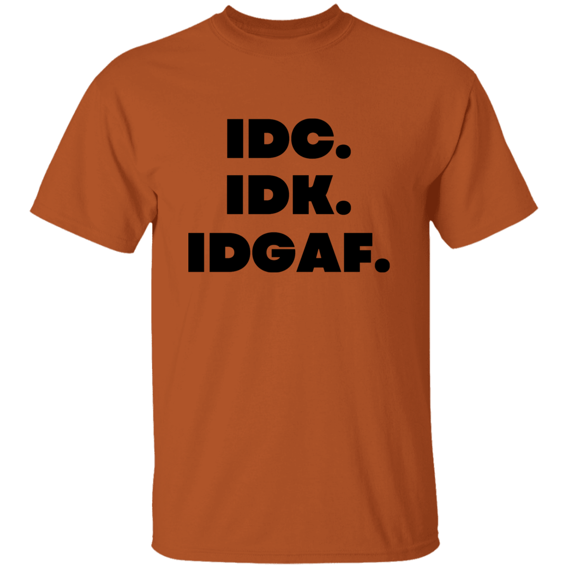 IDK IDC IDGAF T-Shirt, No Problem Shirt, Funny Quote Shirts, Feminist Shirt, Bitch T-Shirt, Novelty T-shirt, Sarcastic T-shirt