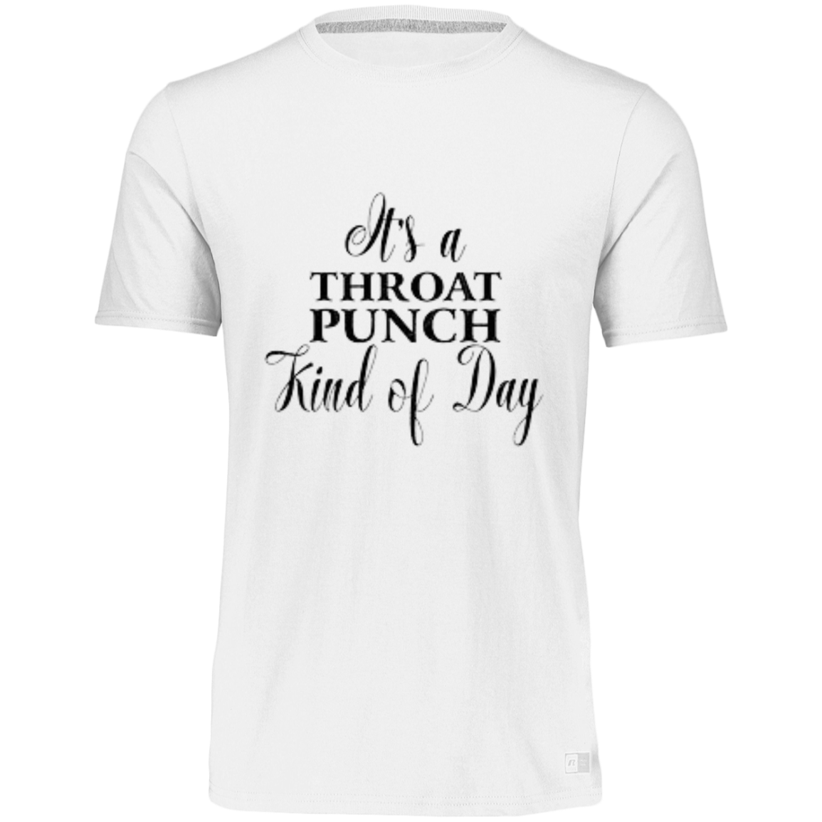 It's A Throat Punch Kind of Day Essential Dri-Power Tee
