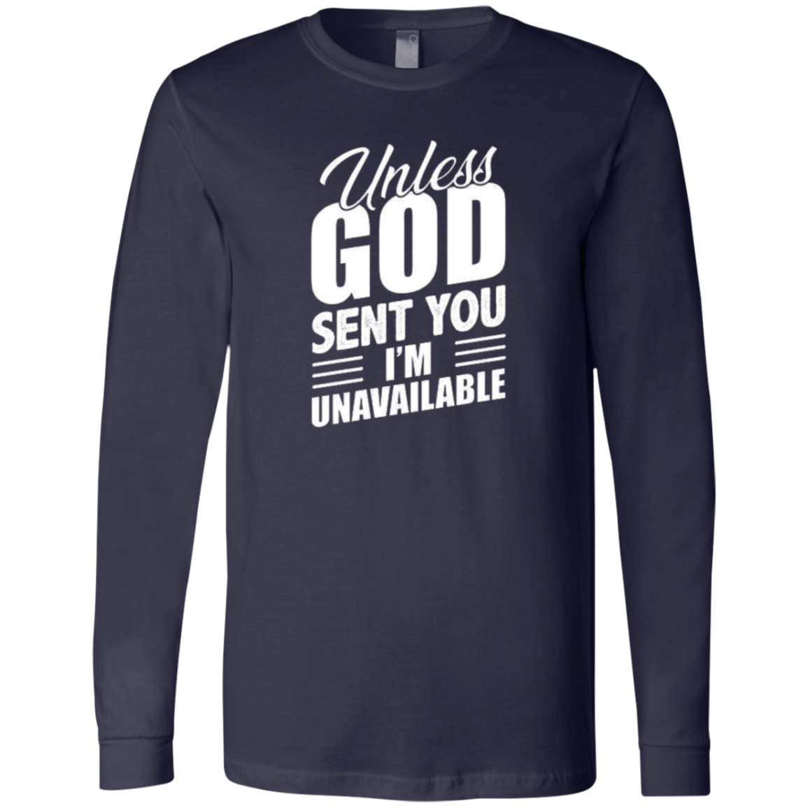 Unless God Sent You, I'm Unavailable Men's Jersey LS T-Shirt