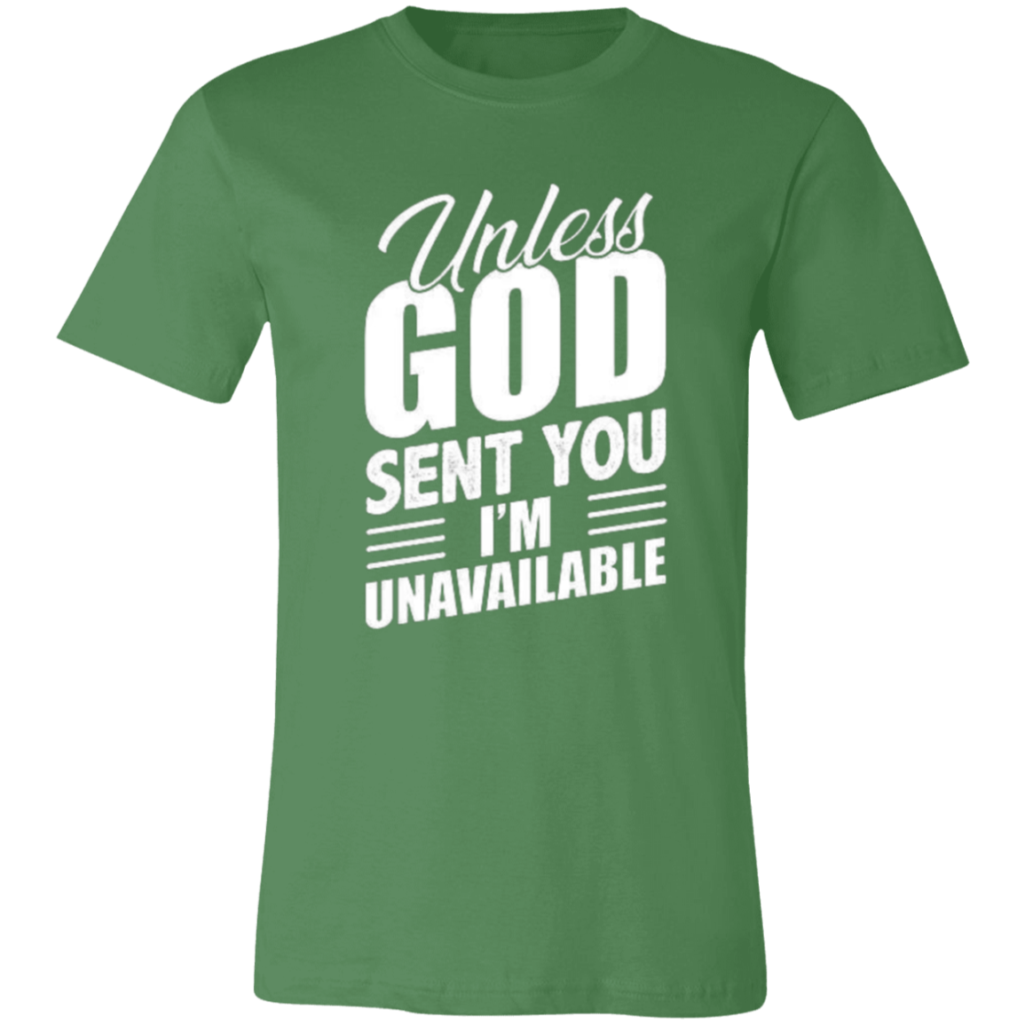 Unless God Sent You, I'm Unavailable Unisex Jersey Short-Sleeve T-Shirt