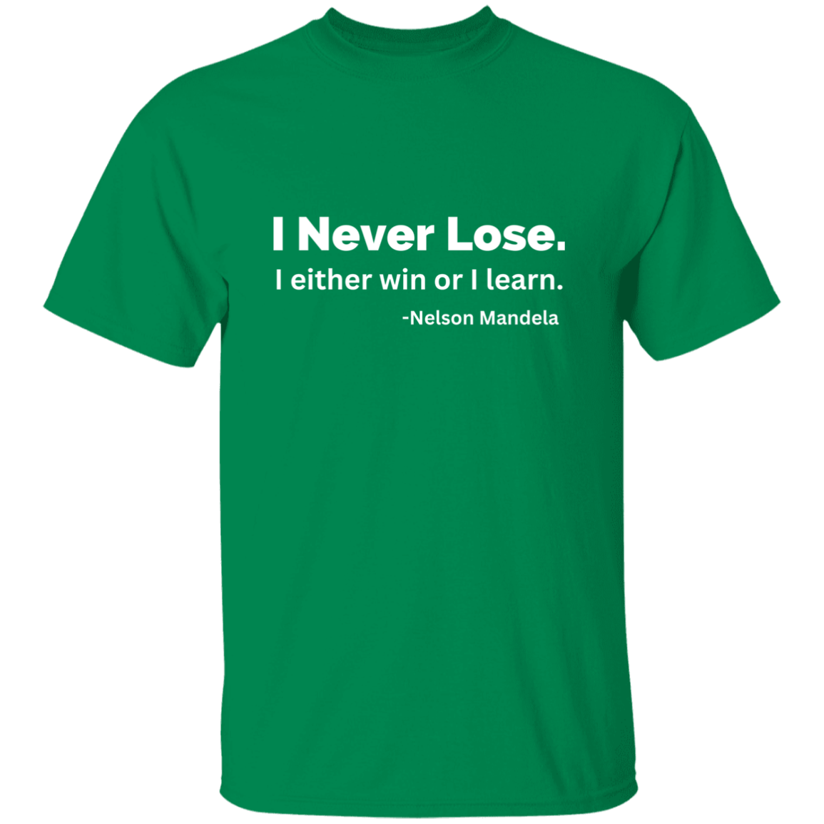 I Never Lose  5.3 oz. T-Shirt