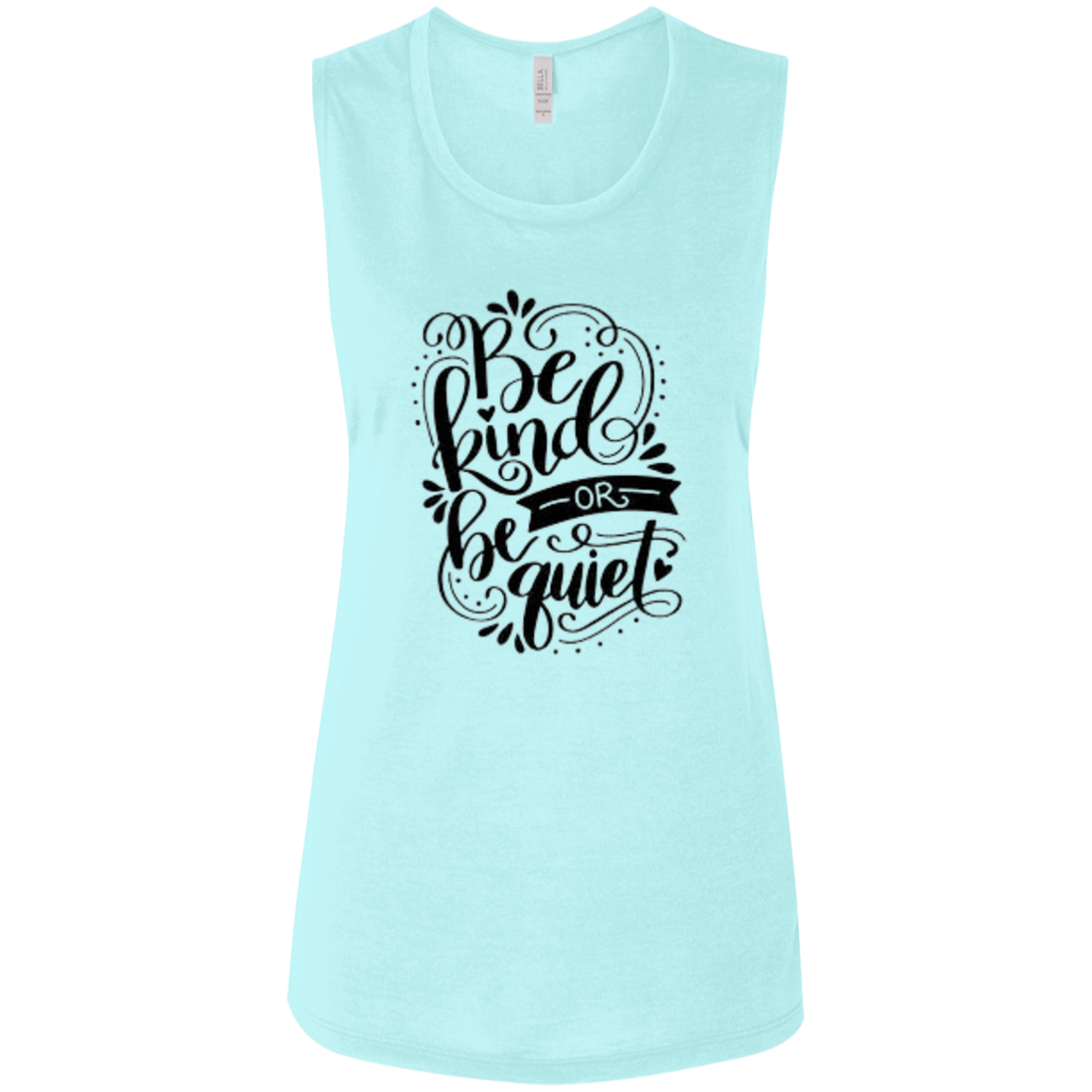 Be Kind Or Be Quiet Ladies' Flowy Muscle Tank