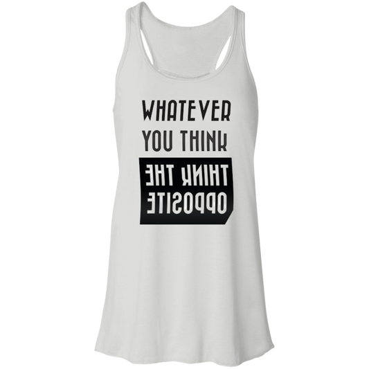 Whatever You Think Flowy Racerback Tank
