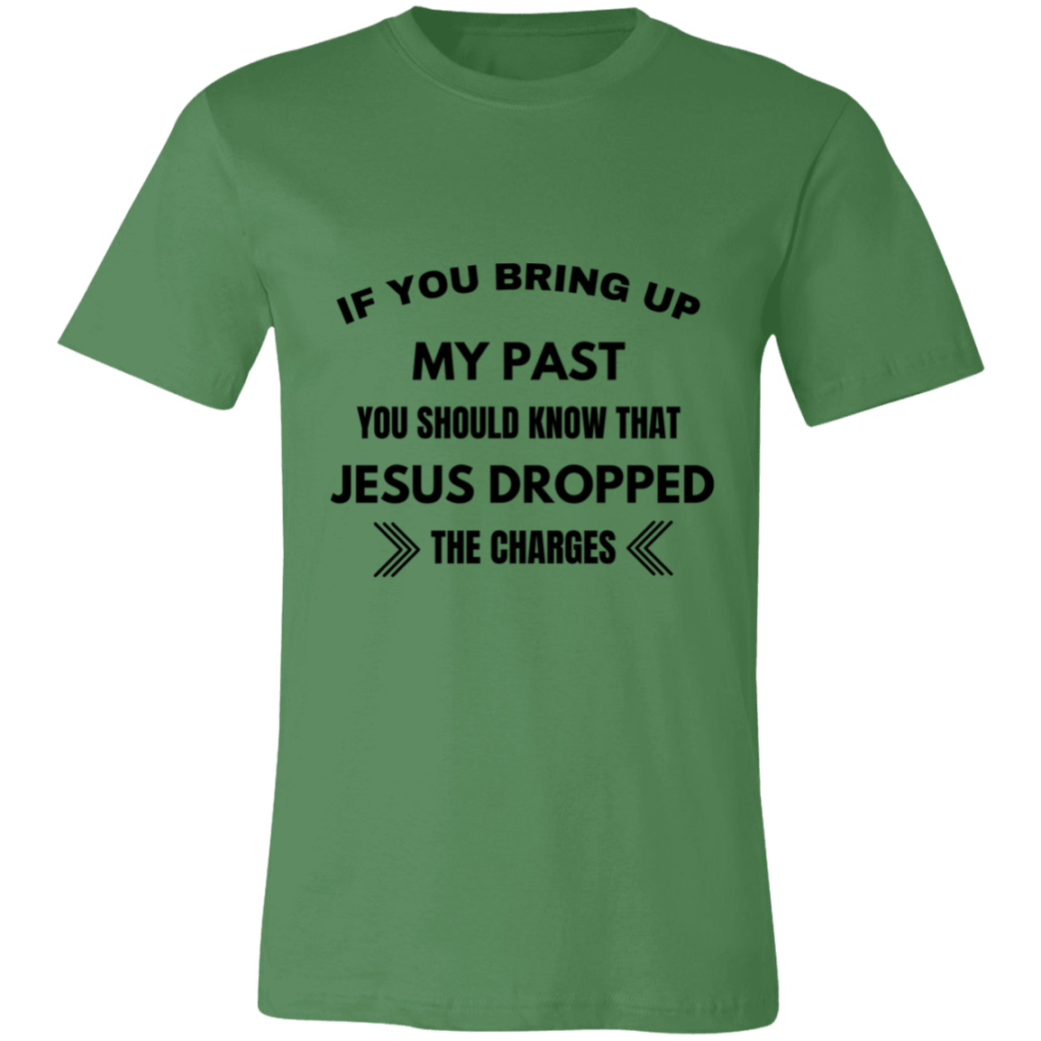 If You Bring Up My Past Unisex Jersey Short-Sleeve T-Shirt