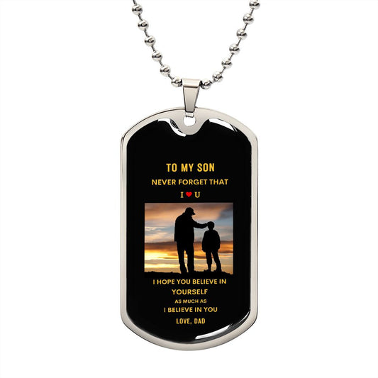 To My Son Dog Tag - Never Forget that I Love You - From Dad