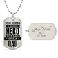 Who Needs A Superhero When You Have A Dad--Dog Tag