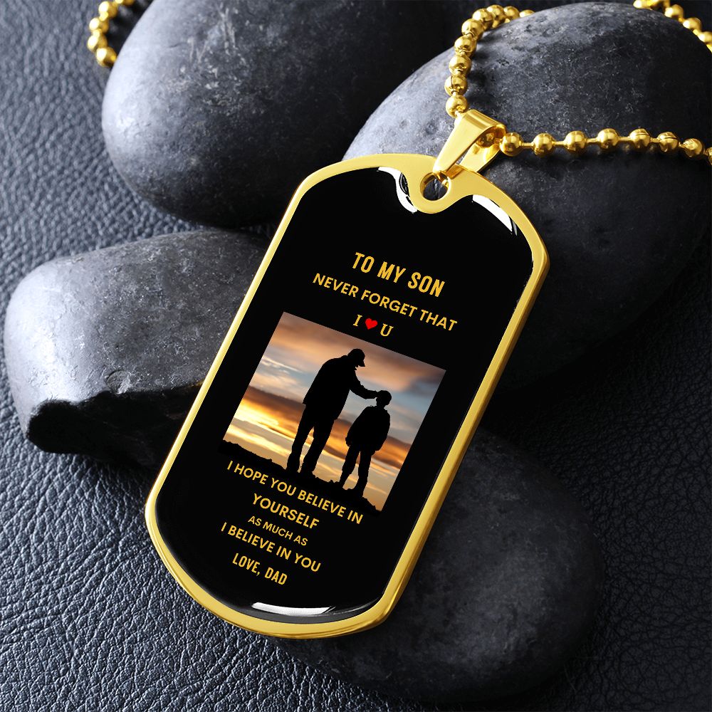 To My Son Dog Tag - Never Forget that I Love You - From Dad