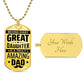 Behind Every Great Daughter is a Truly Amazing Dad-Dog Tag, Men's Gift, Gift for Dad, Personalized Gift for Dad, Stepfather, Dog Tag for Dad, Fathers Day Gift, Dad Birthday, From Daughter