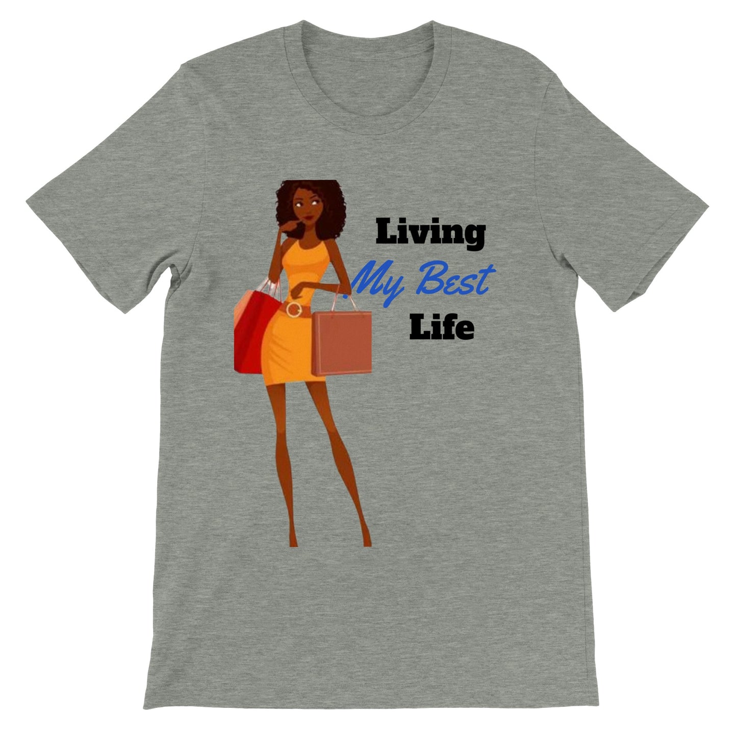 Living My Best Life.  Premium Unisex Crewneck T-shirt